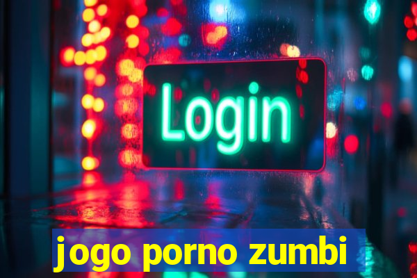 jogo porno zumbi